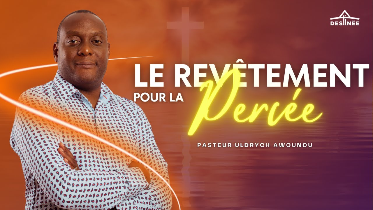 LE REVÊTEMENT POUR LA PERCÉE II PASTEUR ULDRYCH AWOUNOU