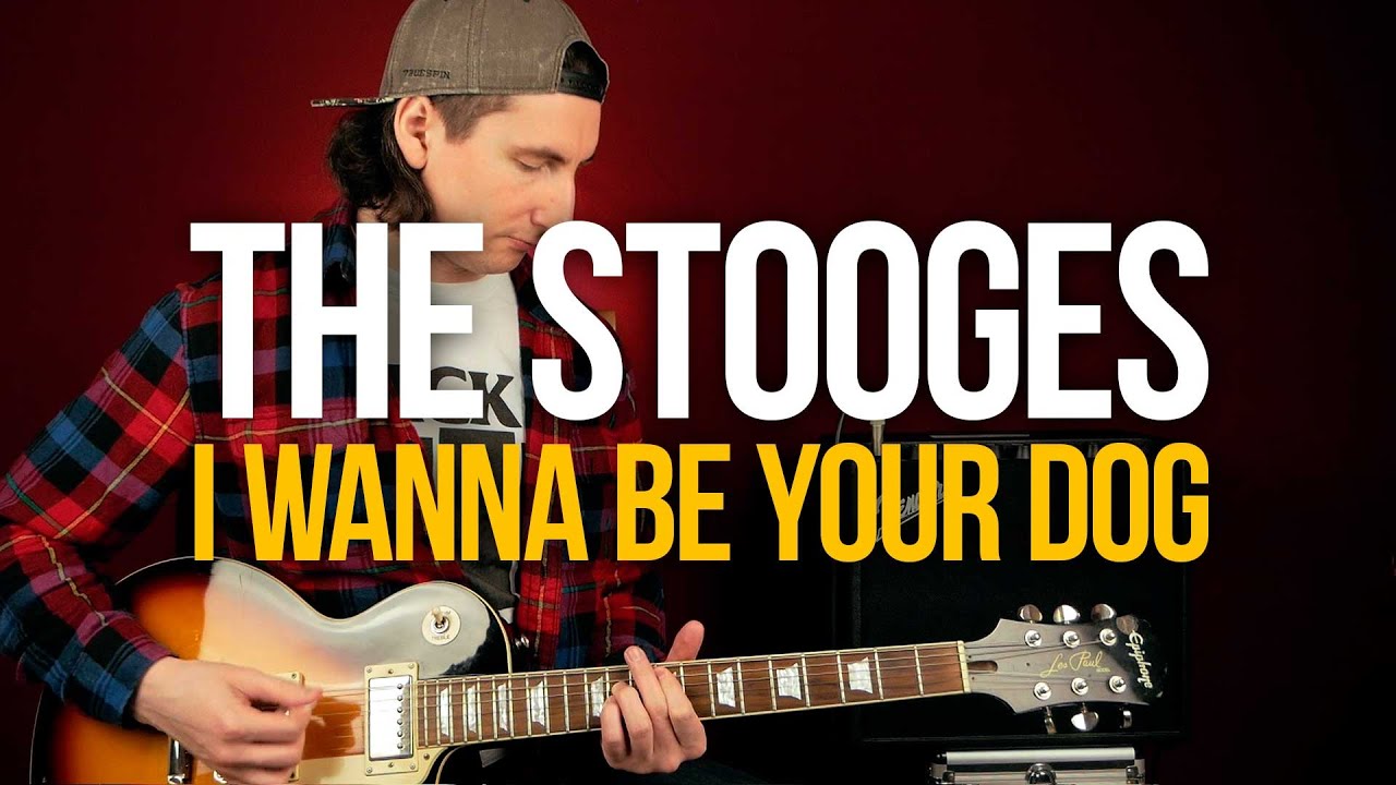 Как играть I Wanna Be Your Dog - The Stooges на гитаре