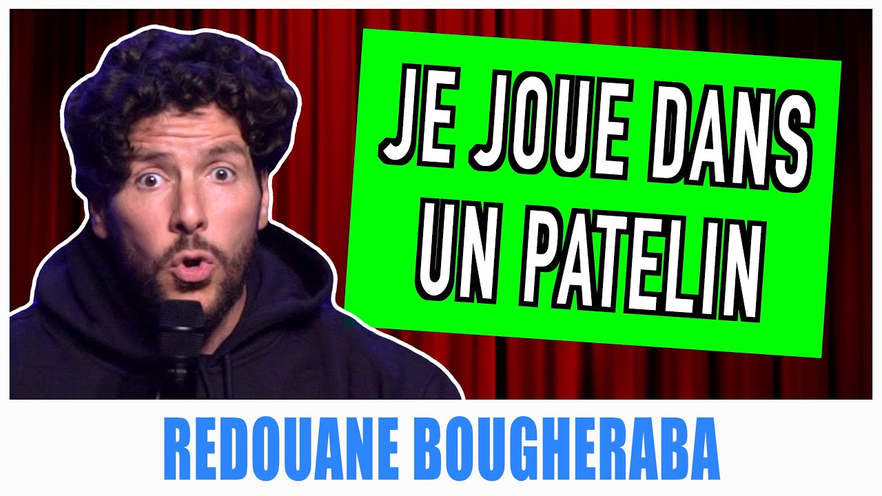 JE JOUE DANS UN PATELIN - REDOUANE BOUGHERABA
