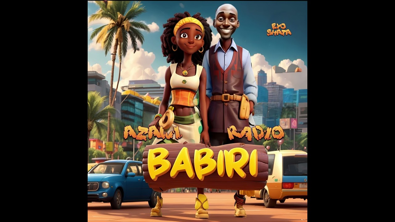 Babiri by Azawi Ft Radio and Weasel.