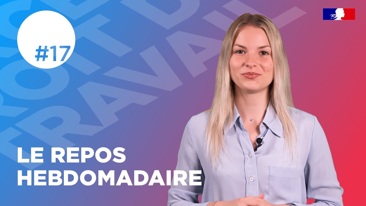 Le repos hebdomadaire | Web série droit du travail