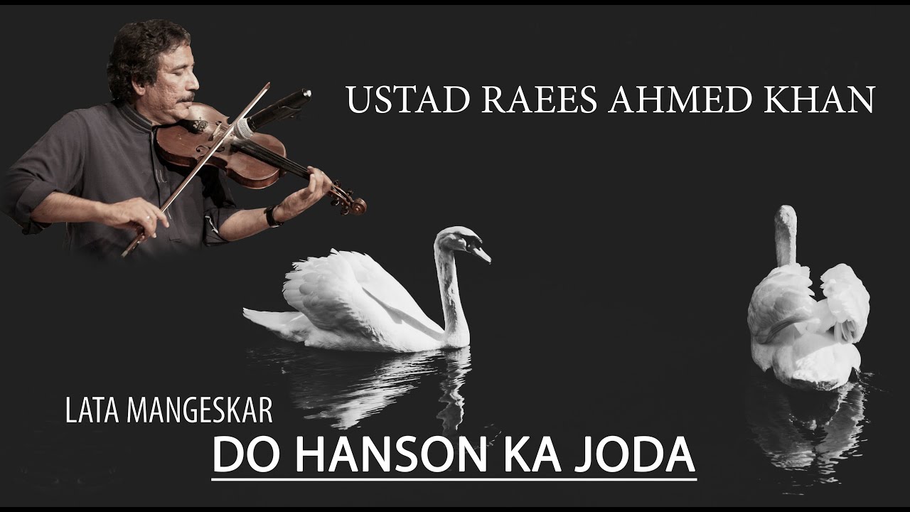 DO HANSON KA JODA (Violin Cover) | Ustad RAEES AHMAD Khan