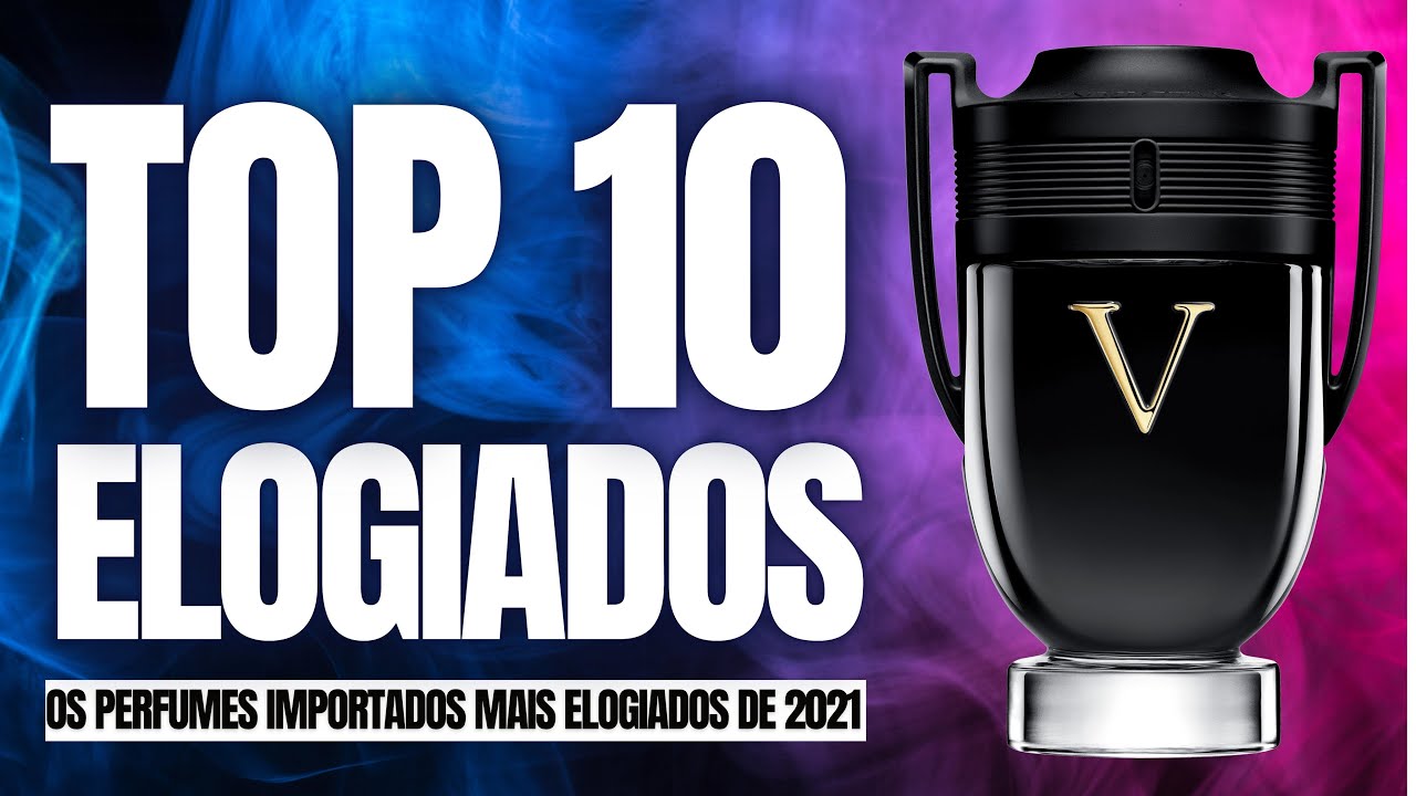 TOP 10 PERFUMES MAIS ELOGIADOS DE 2021 - LISTA ESPECIAL com Cheiros que são CAMPEÕES DE ELOGIOS!