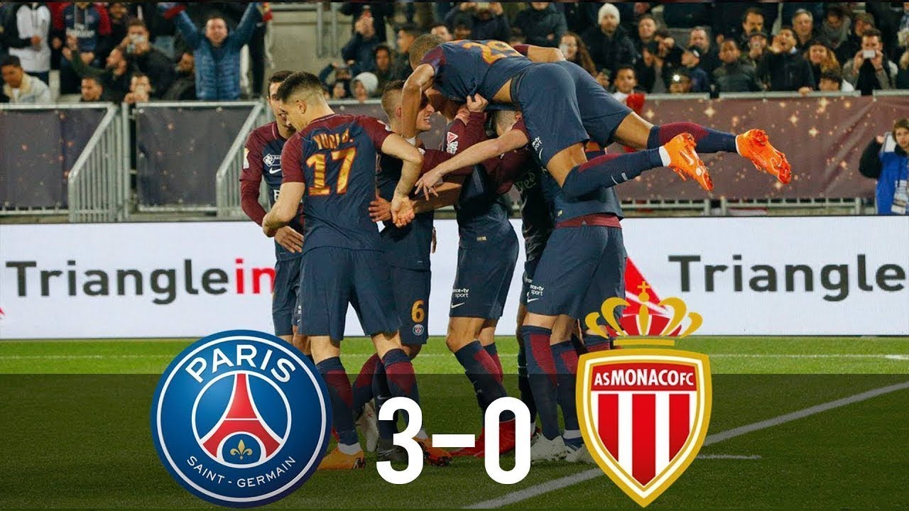 PSG vs Monaco 3 0 All Goals & Highlights 2017 2018 HD
