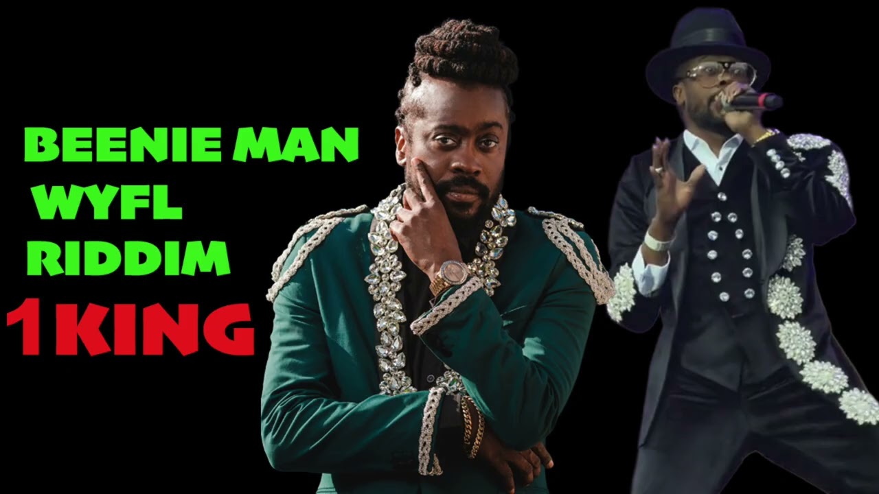 Beenie Man - 1 King /  WYFL Riddim