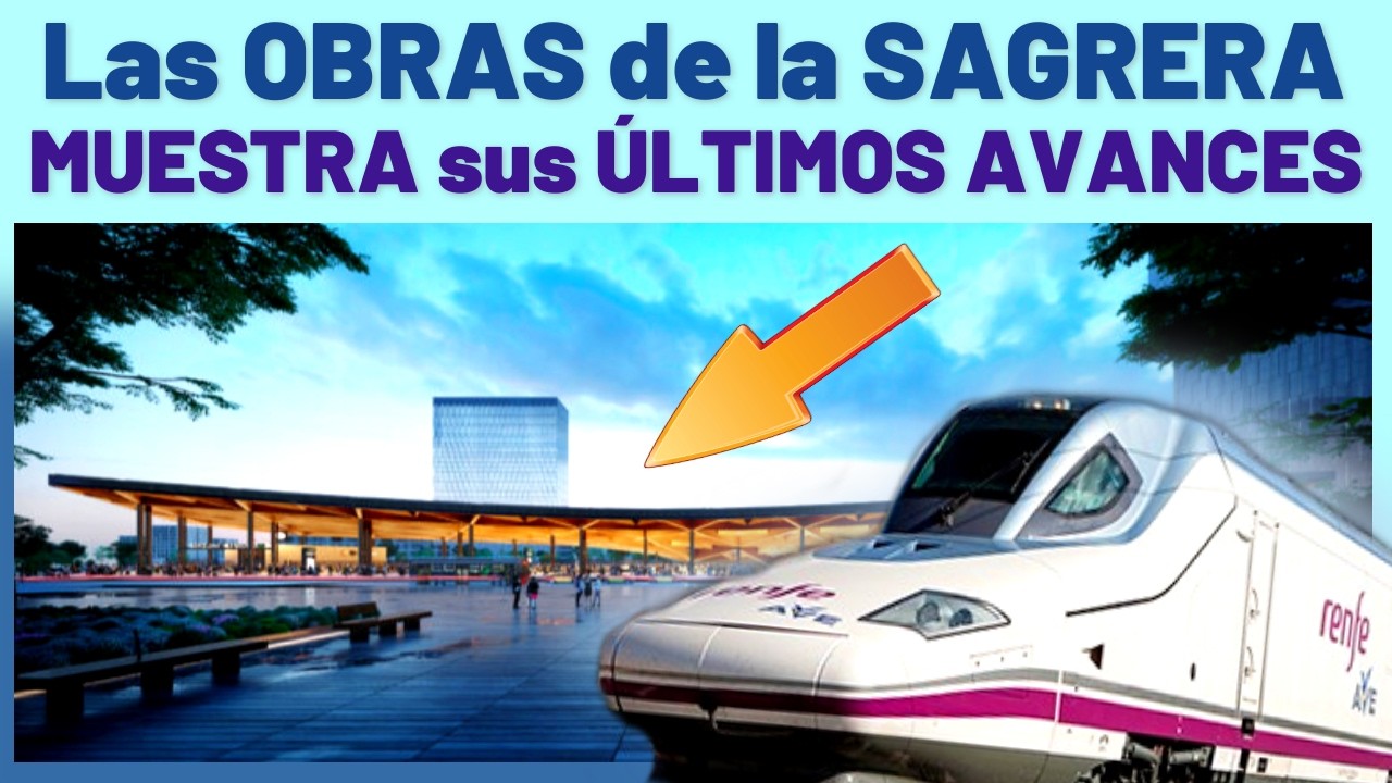 ☑️ NOVEDADES en el PROYECTO de LA SAGRERA y la URBANIZACIÓN del Entorno ☑️Dron / Obras / Calendario