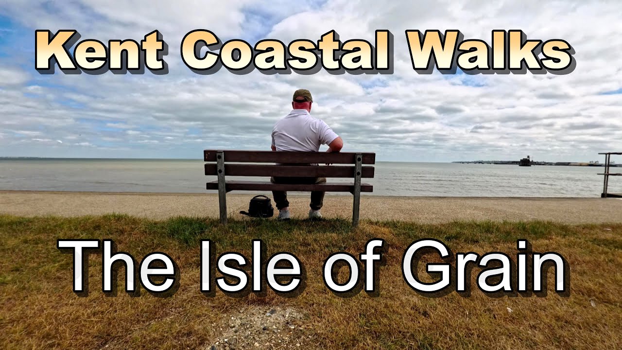 Kent Coastal Walk - The Isle of Grain.
