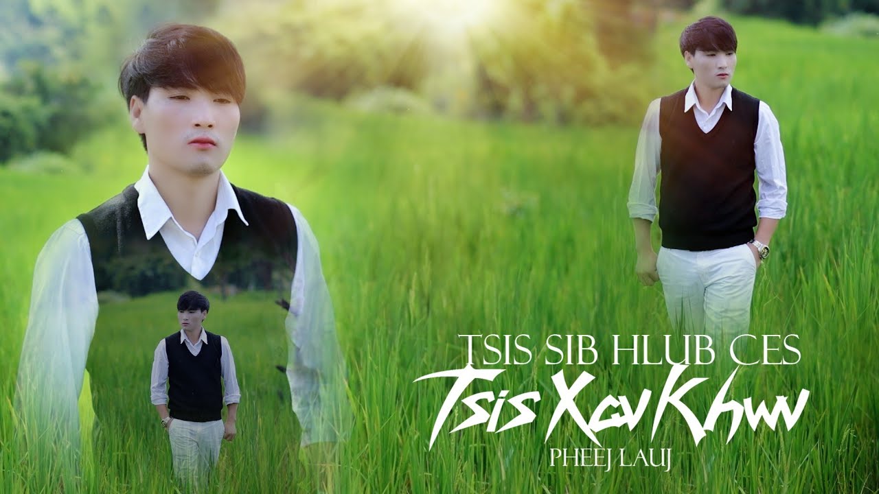 PHEEJ  Lauj  Tsis sib hlub ces tsis xav khwv  new song 2026
