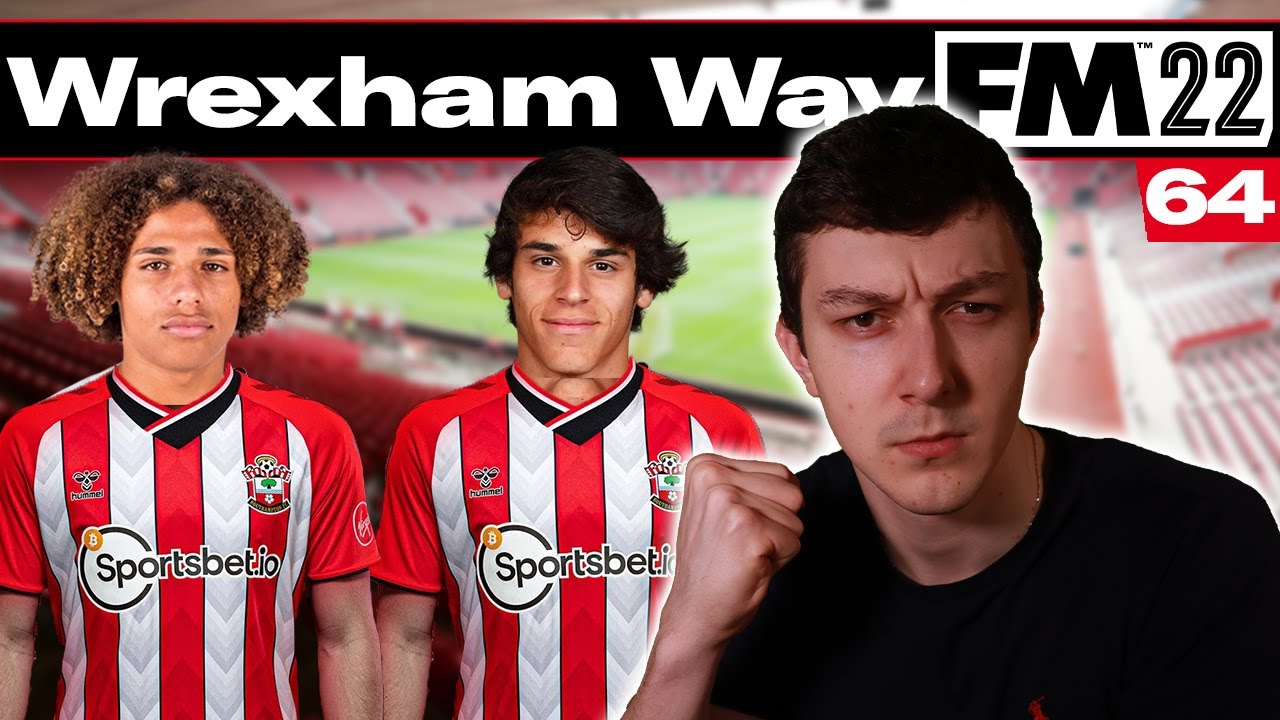 SINKING SOUTHAMPTON | The Wrexham Way | Football Manager 2022 | Part 64