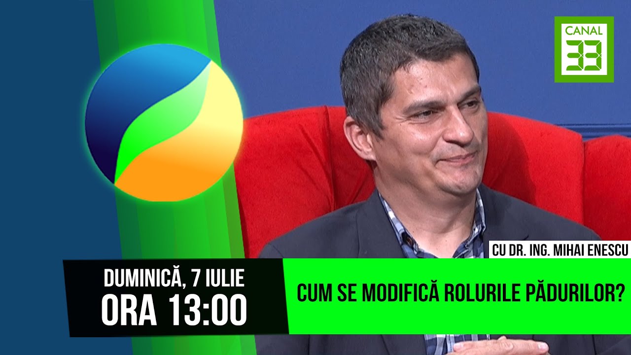 Cum se modifică rolurile pădurilor, cu dr. ing. Mihai Enescu, silvicultor, SL al USAMV București