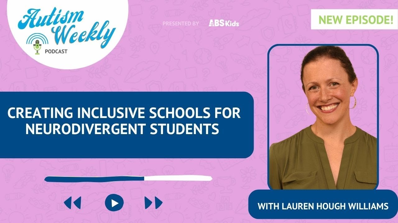 Creating Inclusive Schools for Neurodivergent Students | with Lauren Hough Williams