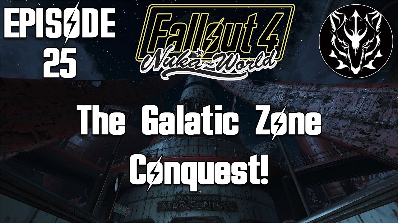 The Galactic Zone Conquest! | Fallout 4 (Nuka World) - Episode 25