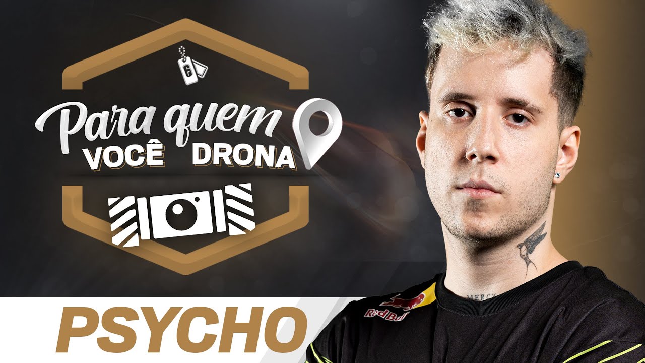 PSYCHO JOGARIA EM UM TIME COM ASTRO E NESK? I PARA QUEM VOCÊ DRONA? #18 - Psycho I Rainbow Six Siege