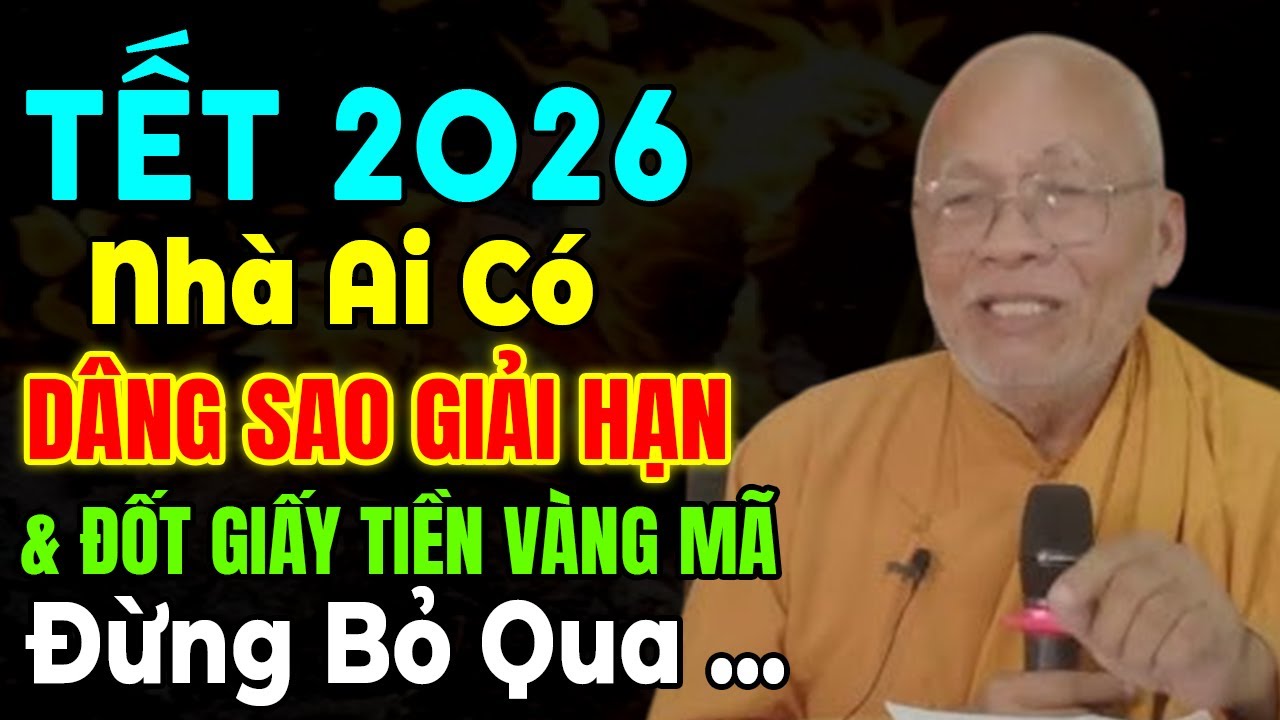 TẾT 2026 NHÀ AI CÓ CÚNG DÂNG SAO GIẢI HẠN VÀ ĐỐT GIẤY TIỀN VÀNG MÃ ĐỪNG BỎ QUA| Thiền Sư An Lạc Hạnh