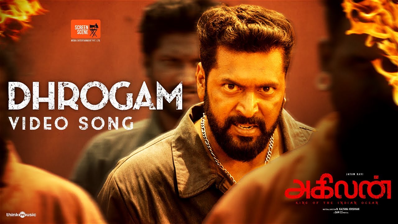 Dhrogam Video Song | Agilan | Jayam Ravi | Priya | Tanya |N Kalyana Krishnan | Sam CS | Screen Scene
