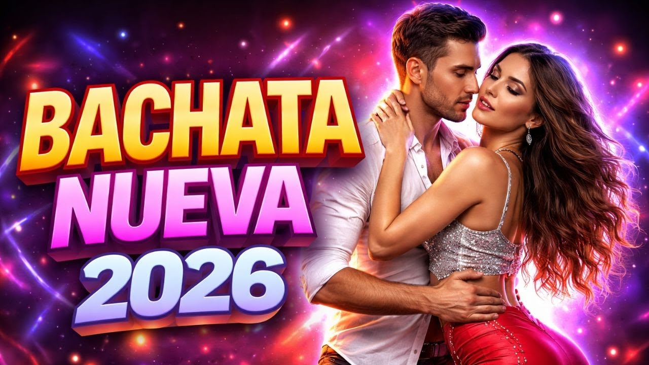 Bachata Nueva 2026 💃 Romántica, Moderna y Muy Sensual