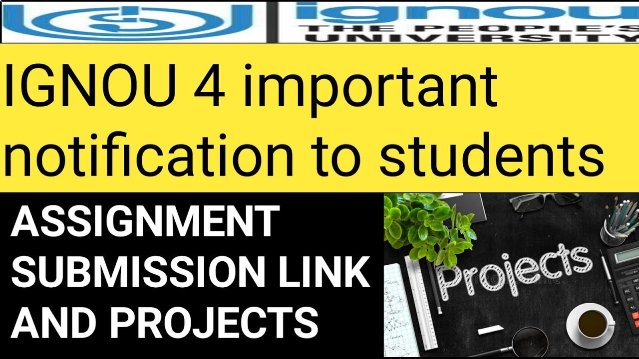 ignou 4 new notification 2021 for students.ignou project submission last date 2021