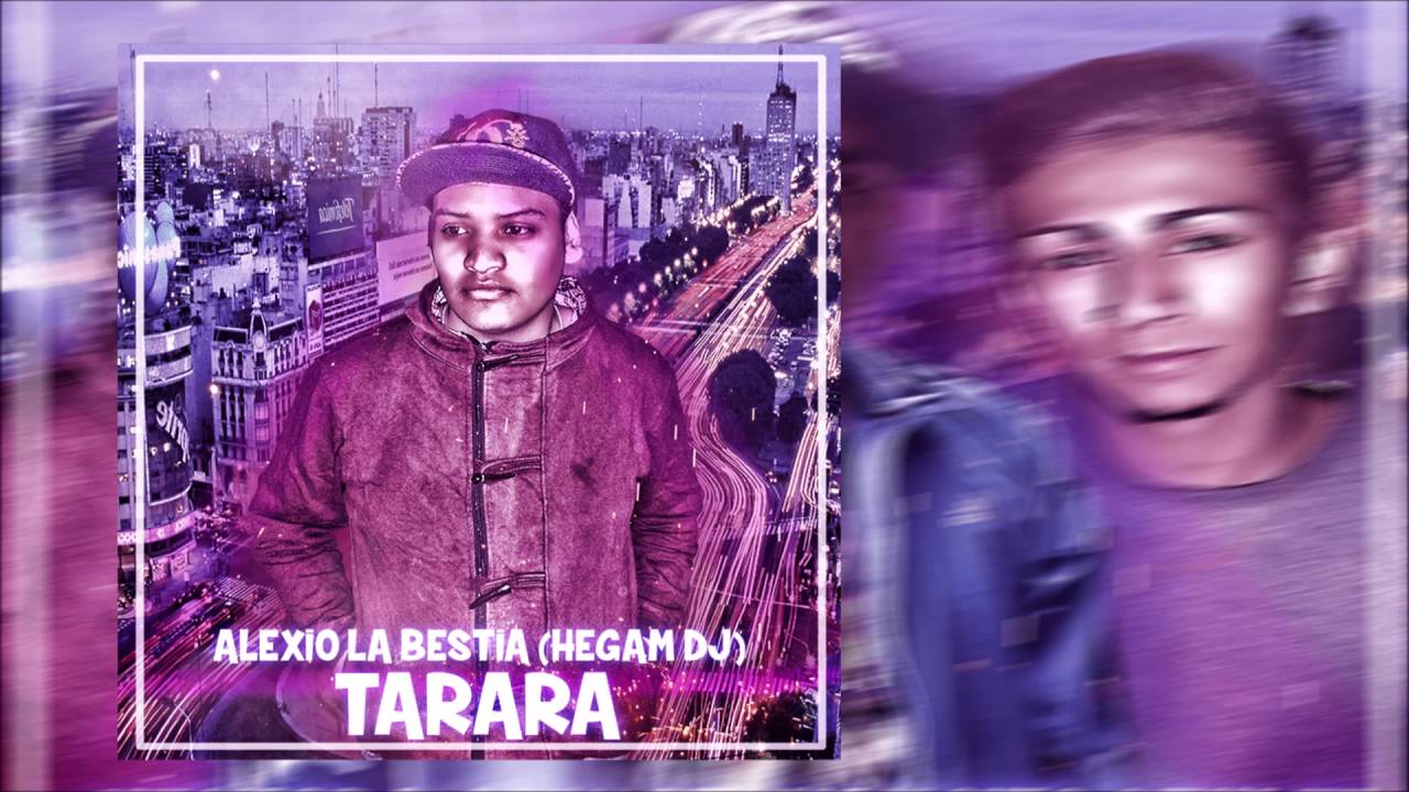 08 - ALEXIO LA BESTIA - TARARA (HEGAM DJ)