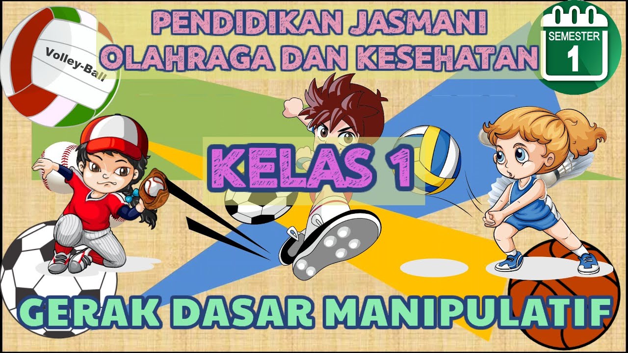 MATERI PJOK KELAS 1: GERAK DASAR MANIPULATIF