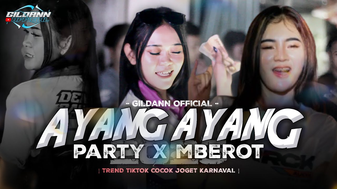 DJ AYANG AYANG - PARTY X MBEROT VIRAL TERBARU