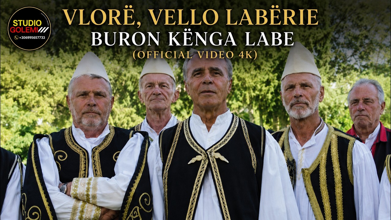 Vlorë, vello Labërie – Buron Kënga Labe (Official Video 4K)