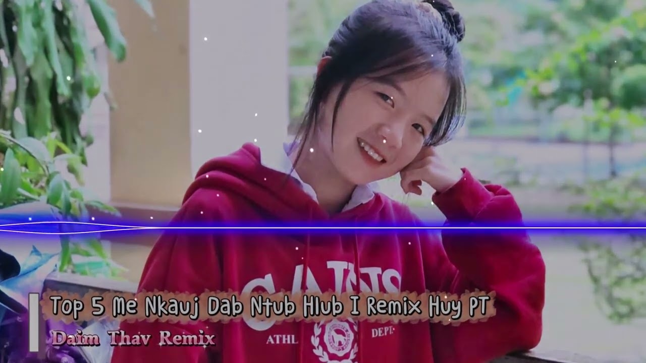 top 5 Nkauj Hmoob Remix Huy Pt tshiab 2026 Suab bass loj Me Nkauj Dab Ntub Hlub