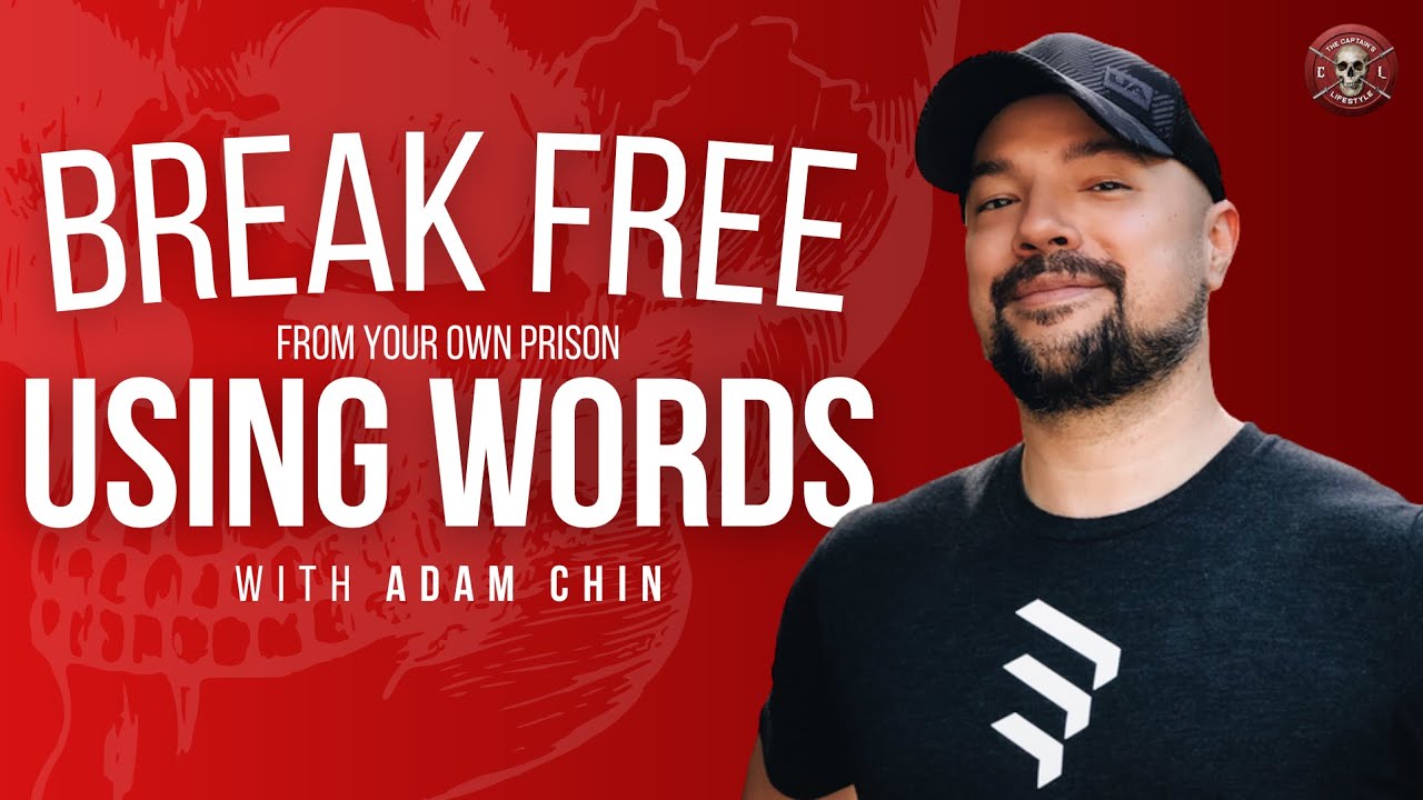 Break Free From Your Own Prison Using Words with Adam Chin