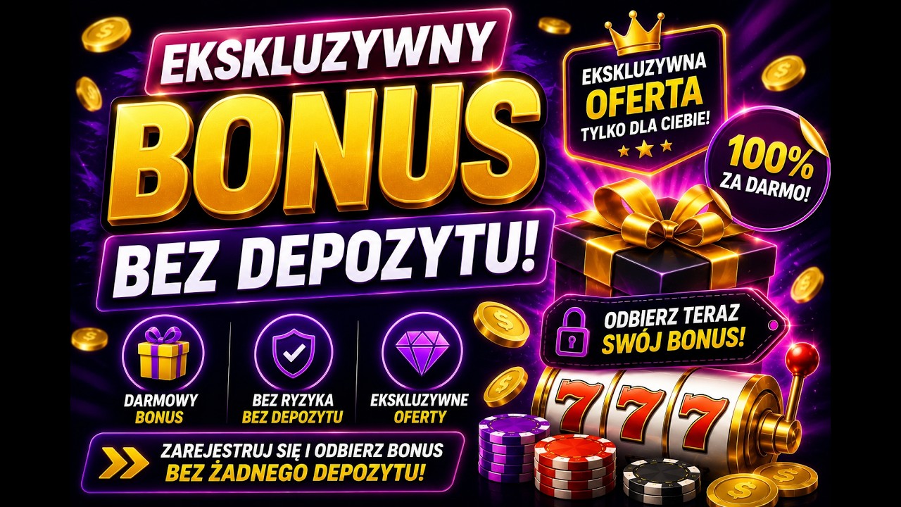 Ekskluzywny Bonus Bez Depozytu &ndash; Jak Odebrać Bonus? 🎁 Aktualna Instrukcja 2026