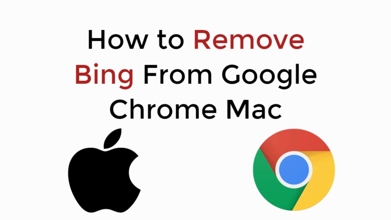 How to Remove Bing from Google Chrome Mac UPDATED
