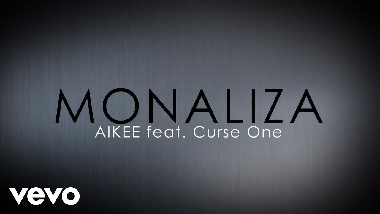 Aikee - Monaliza ft. Curse One