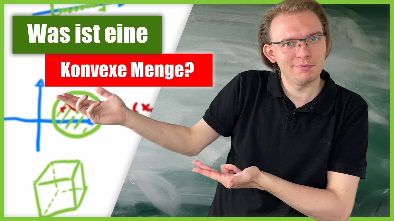 Was ist eine konvexe Menge? - Beispiele, Anschauung und Beweise