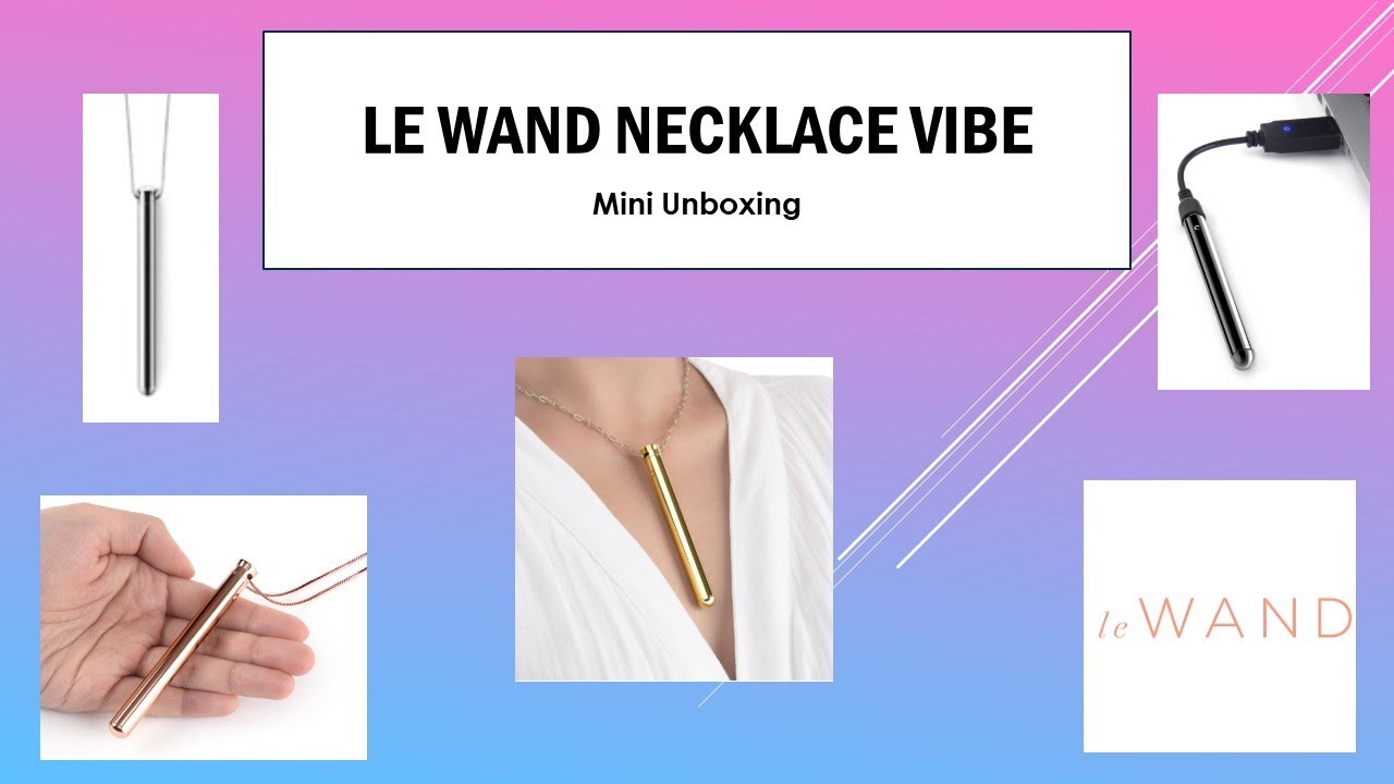 Unboxing - Le Wand Necklace Vibe