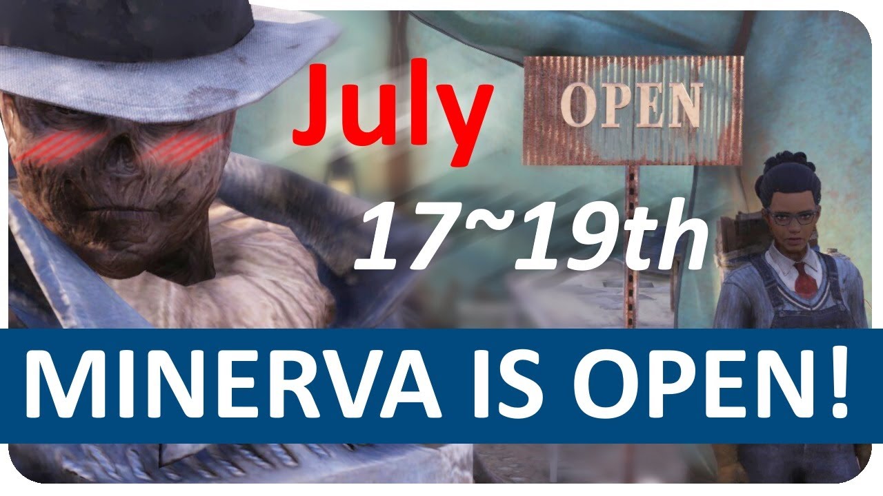 MINERVA IS HERE!!! July 17-19th - Fallout 76