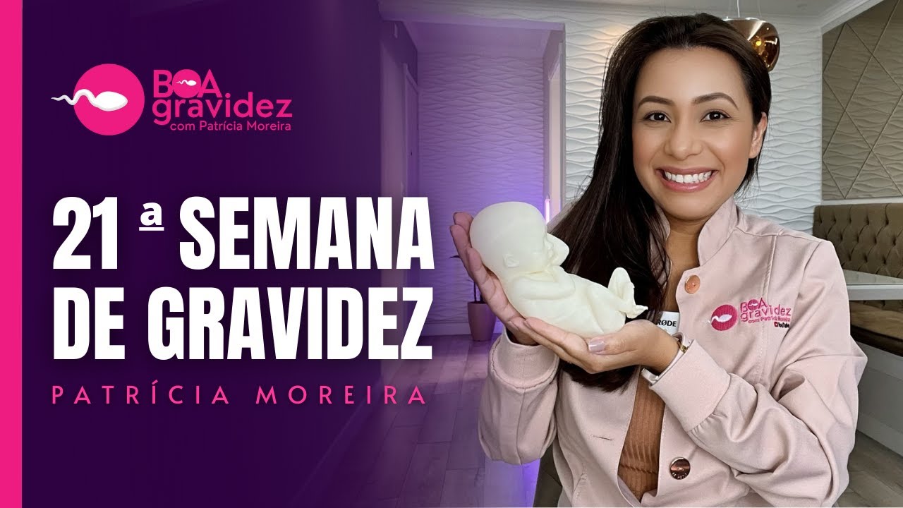 21 SEMANAS DE GRAVIDEZ (Atualizado) - Série A Formação Humana | Tamanho real do bebê, Maquete 3D