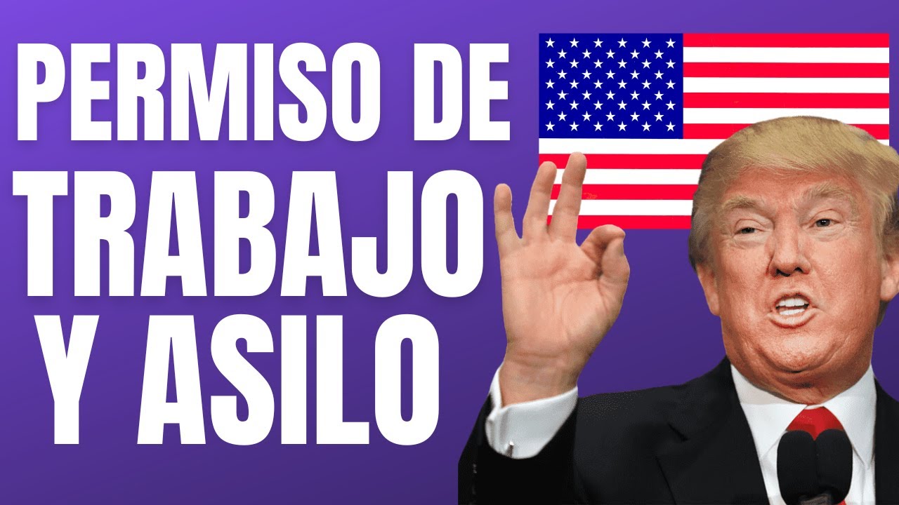 🇺🇸 Permiso de Trabajo y Asilo