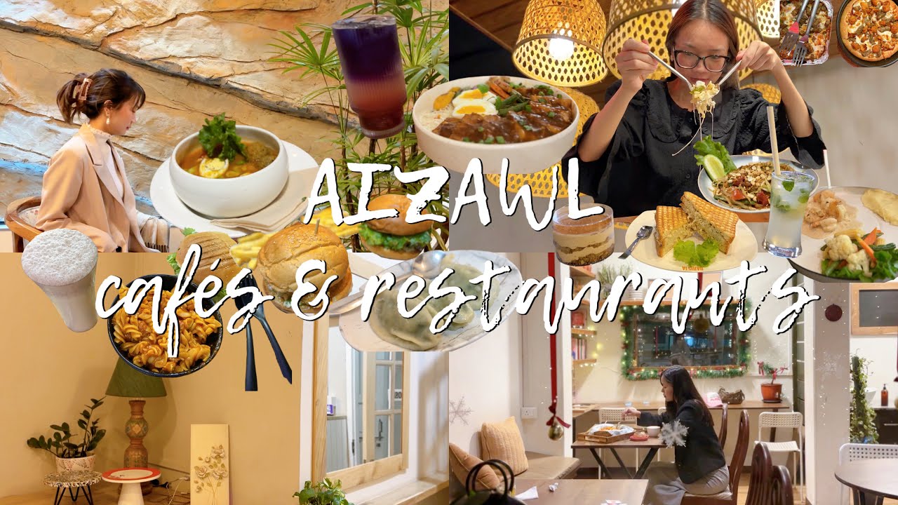 AIZAWL cafés and restaurants, food tour vlog, TLC, The Loft, Naamy, Api Dawr etc 🍰🍜🥟