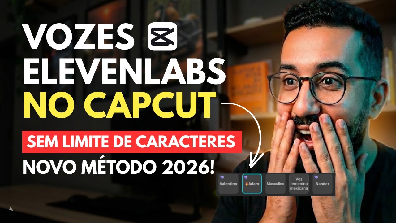 Vozes ElevenLabs no Capcut - SEM LIMITE DE CARACTERES  [Novo Método Atualizado 2026] Muito Fácil!