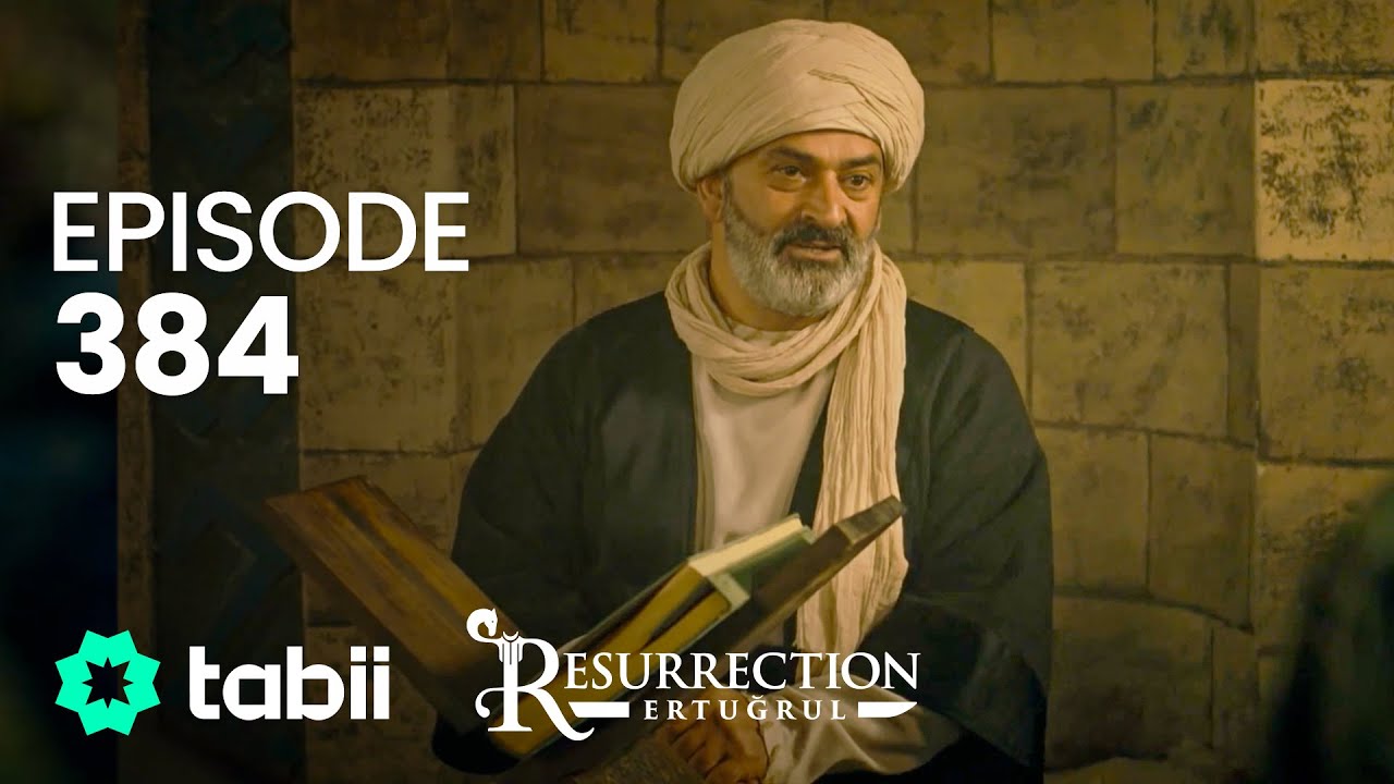 Resurrection: Ertuğrul | Episode 384