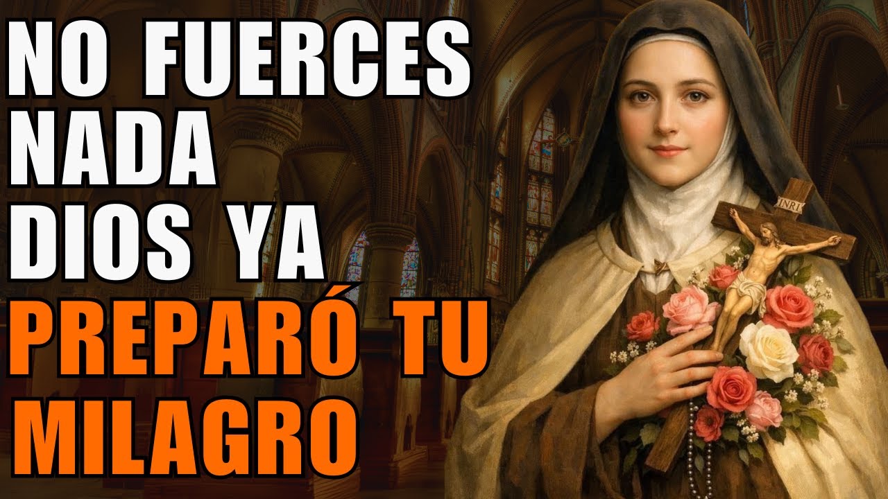 SANTA TERESA: NO FUERCES NADA… DIOS YA MARCÓ EL SENDERO QUE TE HARÁ FLORECER
