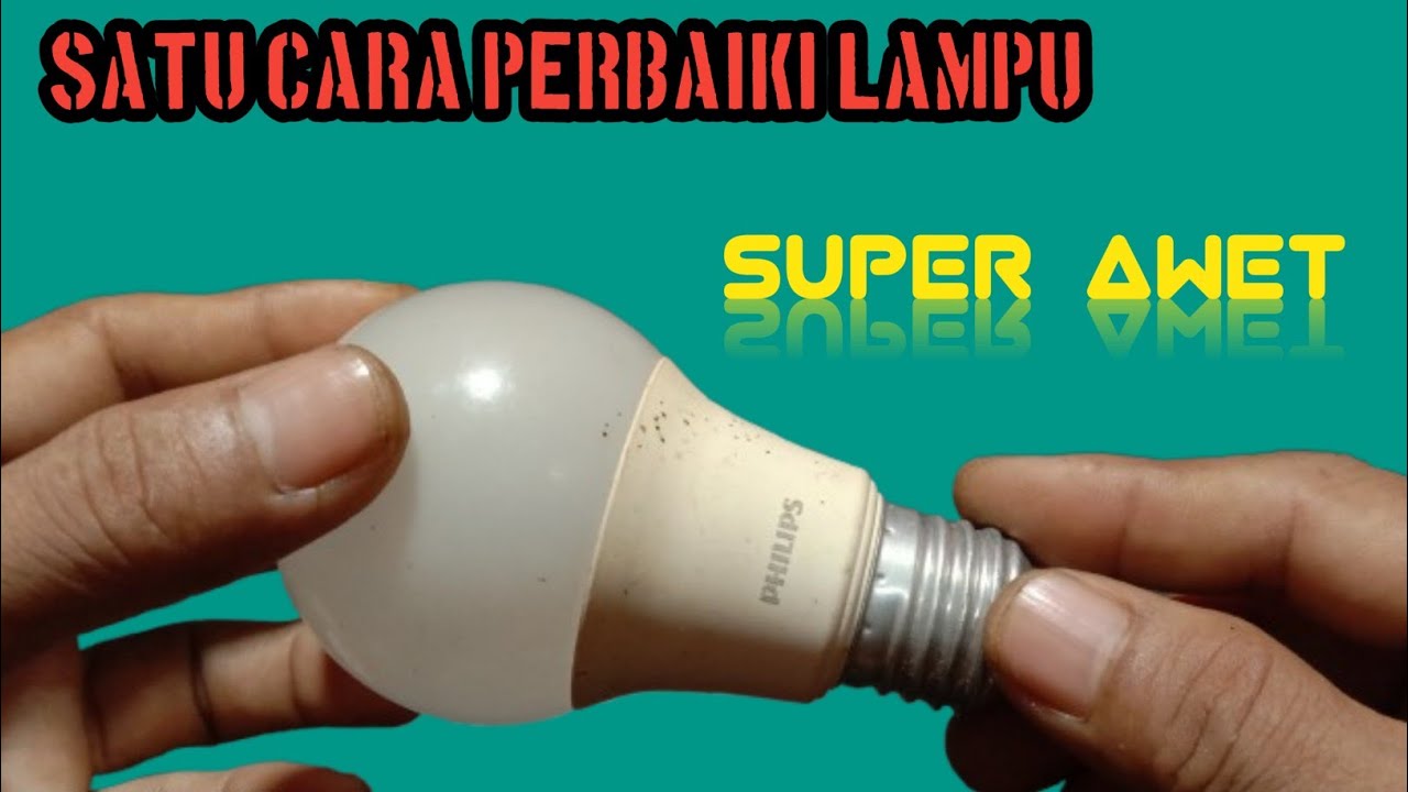 Cara perbaiki lampu led cukup mudah super Awet