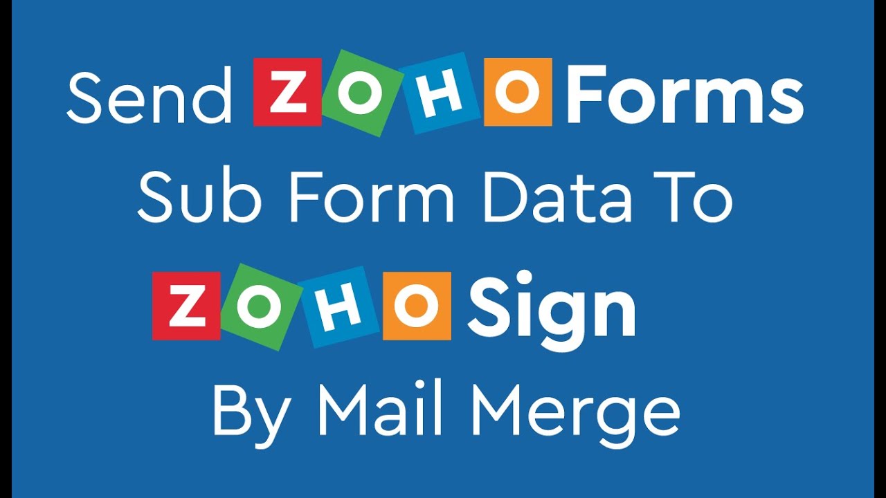 How to send Zoho Form's sub form data to Zoho Sign by mail merge