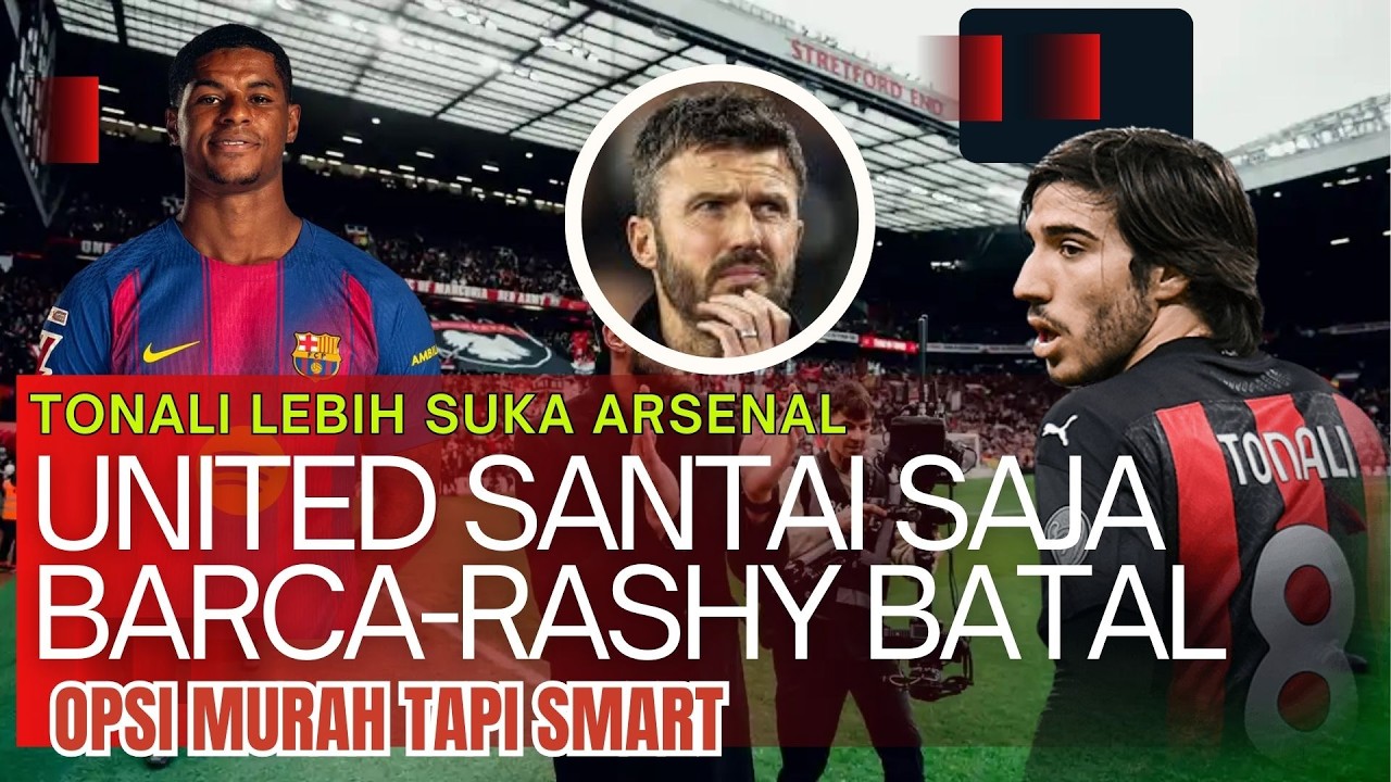 Carrick Fokus Villa👀MU Santai Barca-Rashy Batal🔥Opsi Murah Tapi Smart🔴Tonali Lebih Suka Arsenal😡😱🤣