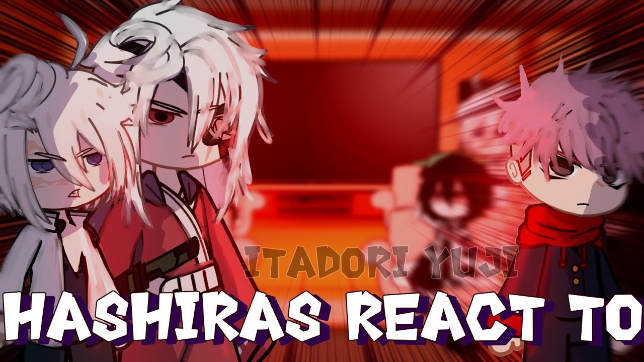 Hashiras React to Itadori Yuji // Sukuna  // Gacha React // jjk chapter 265