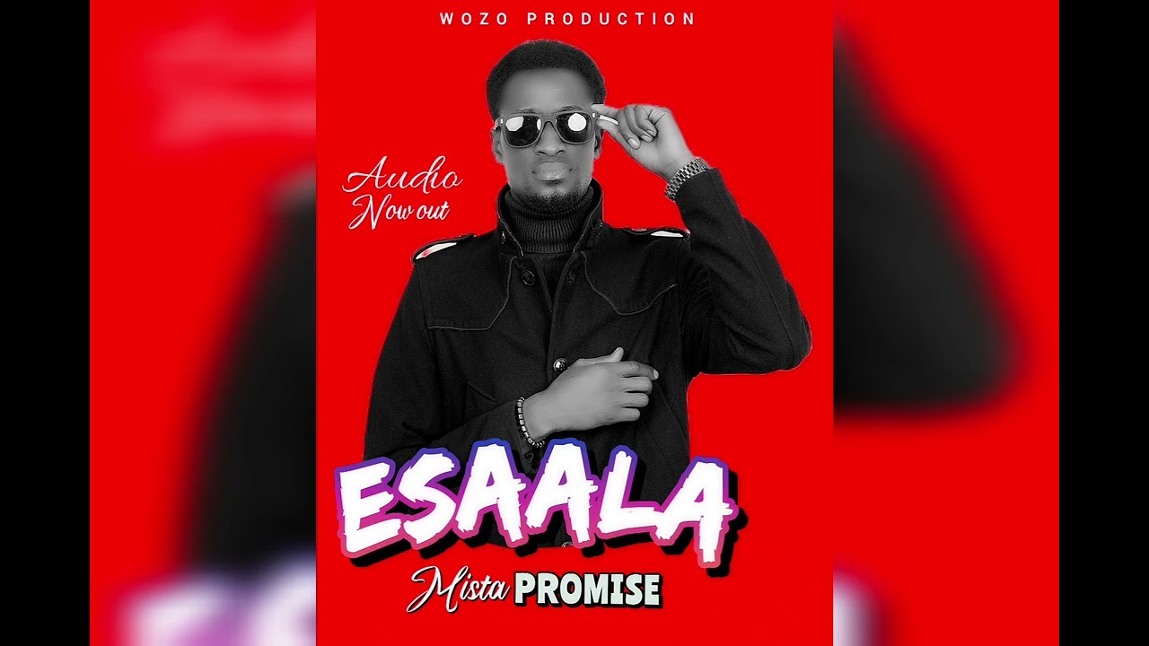 Esaala Audio Officially Out by Mista Promise# 2025 🔥🔥🔥🙏🙏🙏🙏
