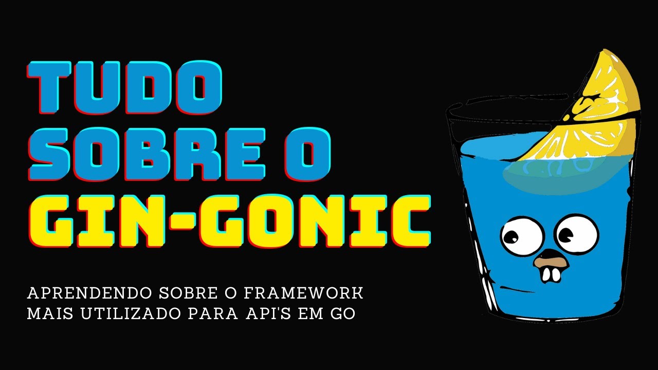 GIN-GONIC: TUDO o que você precisa saber sobre o framework REST MAIS utilizado em GoLang