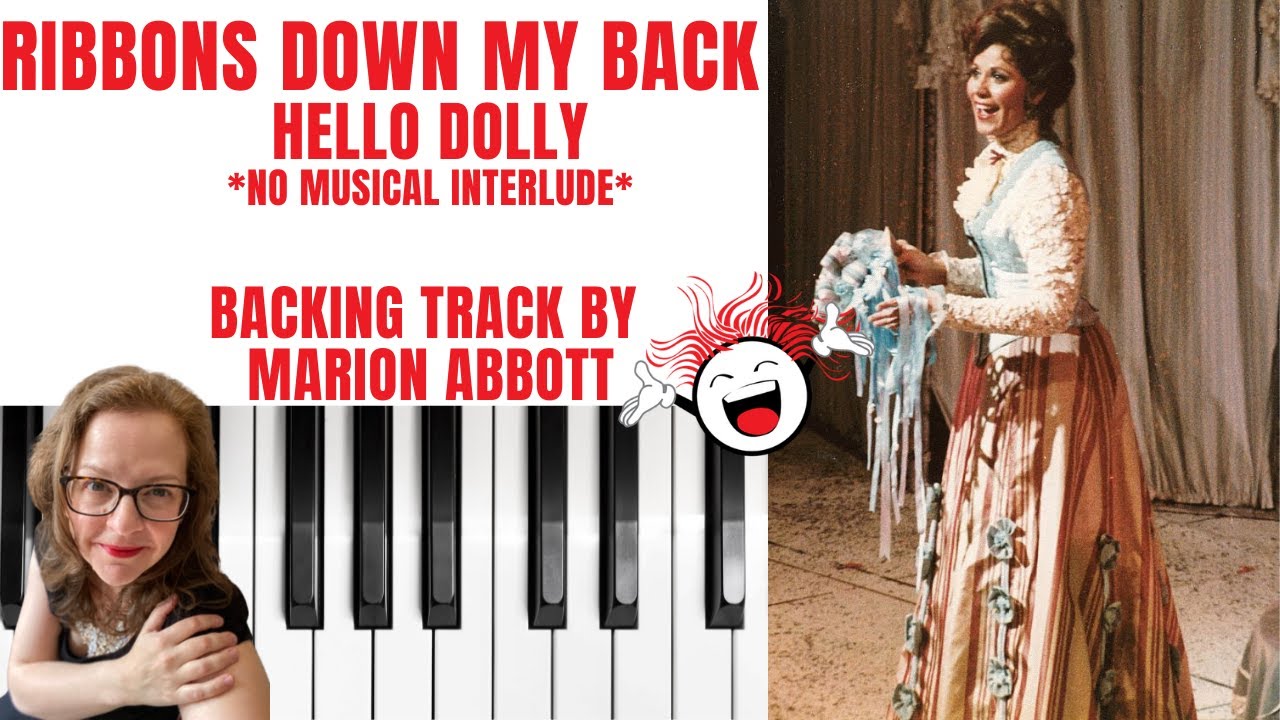 Ribbons Down My Back 👒 *No Musical Interlude* (Hello Dolly) - Accompaniment 🎹 *Dminor*