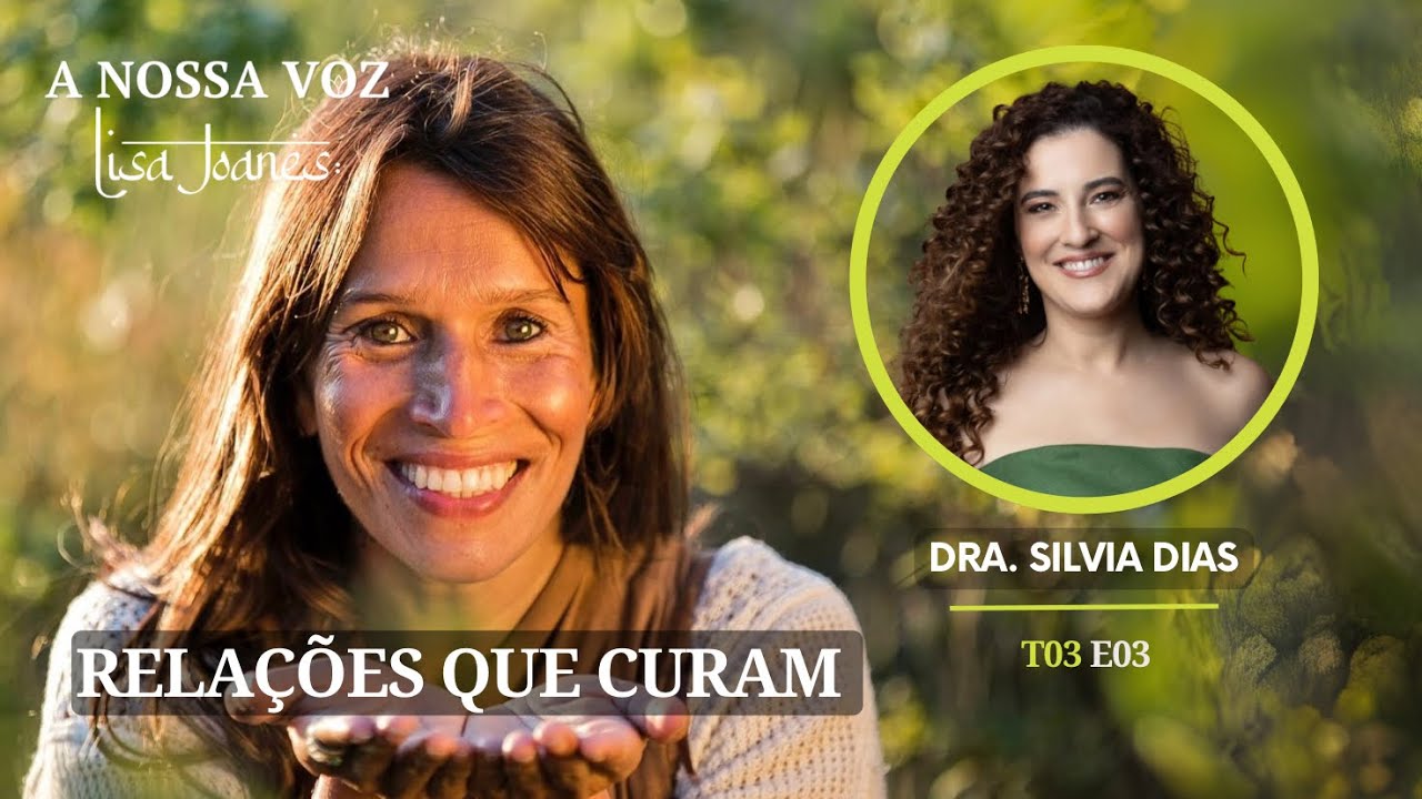 Relações que Curam, com Dra. Sílvia Dias