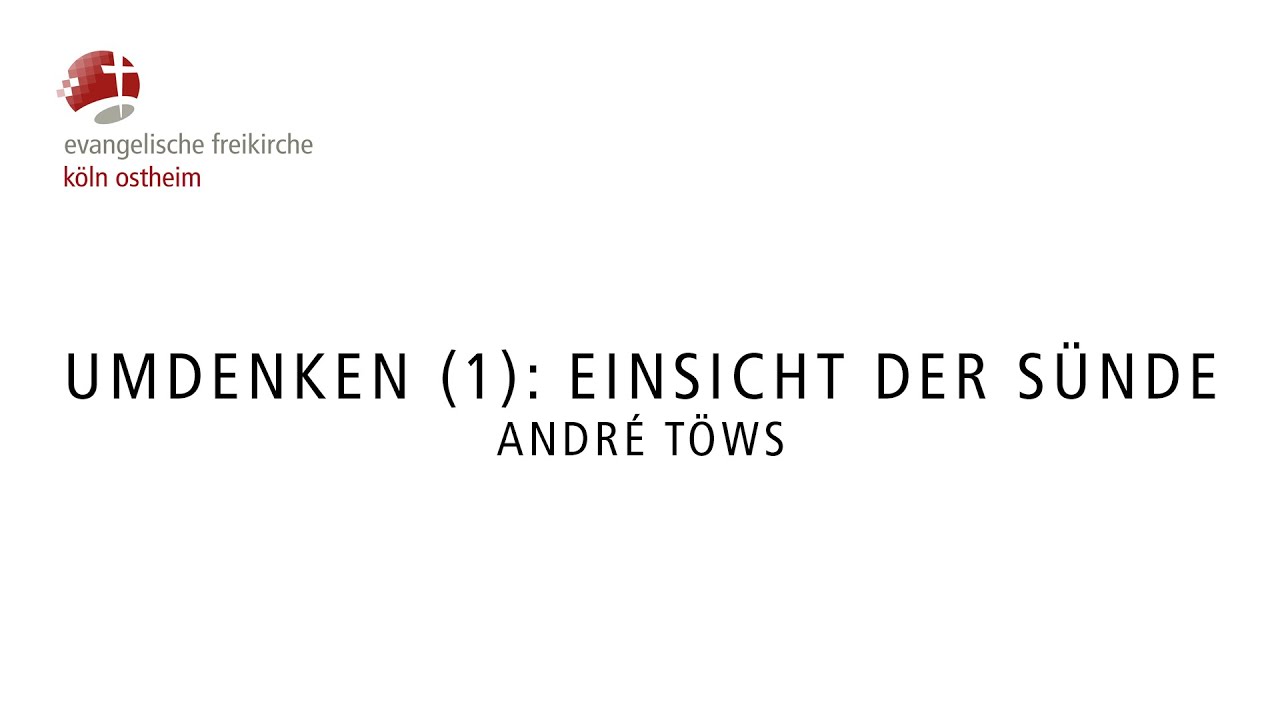 Umdenken (1): Einsicht der Sünde // André Töws