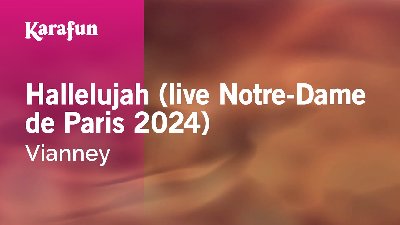Hallelujah (live Notre-Dame de Paris 2024) - Vianney | Karaoke Version | KaraFun