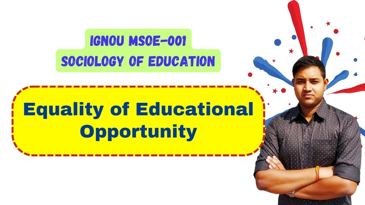 Equality of Educational Opportunity | Is it Myth or Reality | IGNOU MSOE 001